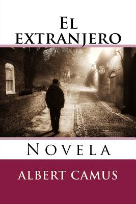 El extranjero: Novela - Hernandez B, Martin (Editor), and Camus, Albert