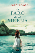 El Faro de la Sirena / The Mermaid's Lighthouse