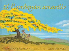 El Flamboyan Amarillo - Lazaro, Georgina