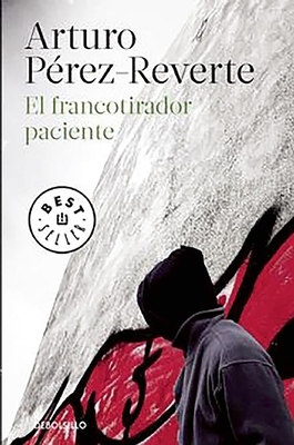 El Francotirador Paciente/ The Sniper Bids His Time - P?rez-Reverte, Arturo