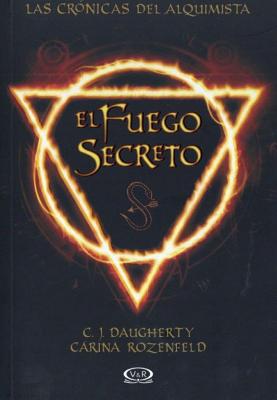 El Fuego Secreto - Daugherty, C J, and Rozenfeld, Carina