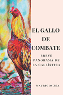 El gallo de combate: Breve panorama de la gallstica