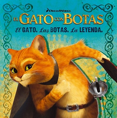 El Gato. Las Botas. La Leyenda. (the Cat. the Boot. the Legend.) - Gallo, Tina (Adapted by), and Nedelcu, Ovi (Illustrator), and Romay, Alexis (Translated by)
