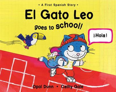 El Gato Leo Goes to School (Dual Language Spanish/English) - Dunn, Opal