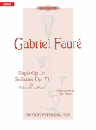 El?gie Op. 24 and Sicilienne Op. 78 for Cello and Piano: Urtext