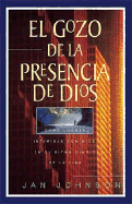 El Gozo de La Presencia de Dios - Johnson, Jan, and Johnson, J