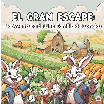 El Gran Escape: La Aventura de Una Familia de Conejos [SPANISH EDITION] - Polanco, La Clase de, Ms.