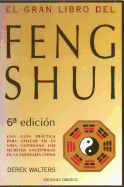 El Gran Libro del Feng Shui: Una Guia Practica de La Geomancia China y La Armonia Con El Medio Ambiente