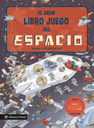 El Gran Libro Juego del Espacio / The Big Game Book of Space: Un Libro Infantil En Espaol Con 3 Niveles de Juego, de 3 a 8 Aos. Jugar Y Aprender. Conoce Curiosidades Sobre El Espacio Y Muchos Cientficos Y Cientficas! Volume 4