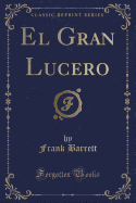 El Gran Lucero (Classic Reprint)