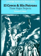 El Greco and His Patrons: Three Major Projects