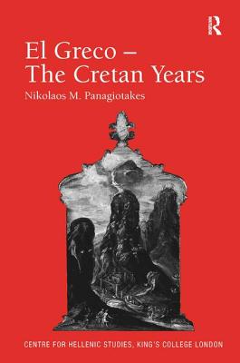 El Greco - The Cretan Years - Panagiotakes, Nikolaos M, and Davis, Translated By John C