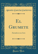 El Grumete: Zarzuela En Un Acto (Classic Reprint)