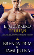 El Guerrero Truhan: Alianza del Guerrero Oscuro Libro 10