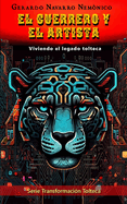El Guerrero Y El Artista: Viviendo el legado tolteca