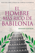 El Hombre Ms Rico De Babilonia - Richest Man In Babylon - Spanish Edition