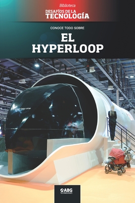 El hyperloop: La revoluci?n del transporte en masa - Technologies, Abg