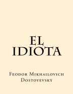 El Idiota (Spanish Edition)