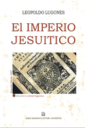 El Imperio Jesutico: Ensayo Histrico