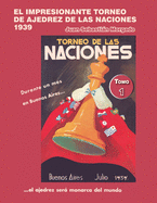 El impresionante Torneo de Ajedrez de las Naciones 1939: tomo 1: El Politeama y los prolegmenos