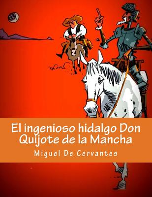 El Ingenioso Hidalgo Don Quijote de La Mancha - Cervantes, Miguel