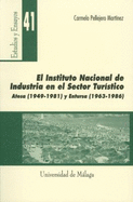 El Instituto Nacional de Industria en el sector turstico : ATESA (1949-1981) y ENTURSA (1963-1986)