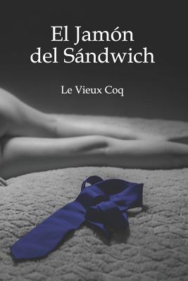 El Jam?n del Sndwich - Barroux R, Juan Carlos (Editor), and Coq, Le Vieux