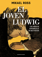 El Joven Ludwig. Los Aos de Aprendizaje de Beethoven / Golden Boy: Beethoven's Youth