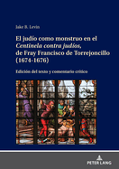 El Judo Como Monstruo En El Centinela Contra Judos, de Fray Francisco de Torrejoncillo (1674-1676): Edicin del Texto Y Comentario Crtico