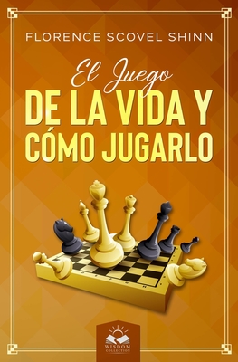El Juego de la Vida y C?mo Jugarlo - Allen, Marcela (Translated by), and Scovel Shinn, Florence