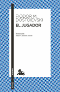 El Jugador (Novela) / The Gambler (a Novel) - Dostoievski, Fi?dor M