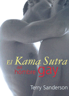El Kama Sutra del Hombre Gay - Sanderson, Terry, and Paredes, Laura (Translated by)