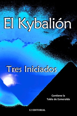 El Kybalion - Volnie, Alejandro (Translated by), and Iniciados, Tres