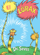 El Lrax (the Lorax Spanish Edition)