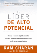 El L?der de Alto Potencial (the High-Potential Leader Spanish Edition): C?mo Crecer Rpidamente, Asumir Nuevas Responsabilidades Y Obtener Resultados
