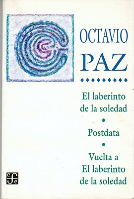 El Laberinto de La Soledad: Posdata, Vuelta Al Laberinto de La Soledad - Paz, Octavio