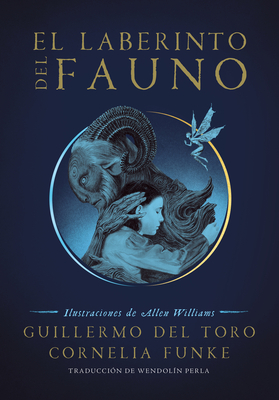 El Laberinto del Fauno / Pan's Labyrinth: The Labyrinth of the Faun - del Toro, Guillermo