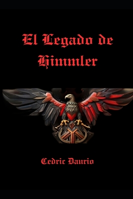 El Legado de Himmler - Rigiroli, Oscar Luis