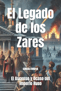 El Legado de los Zares: El Ascenso y Ocaso del Imperio Ruso