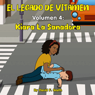 El Legado de Vitamen: Volumen 4: Kiara La Sanadora