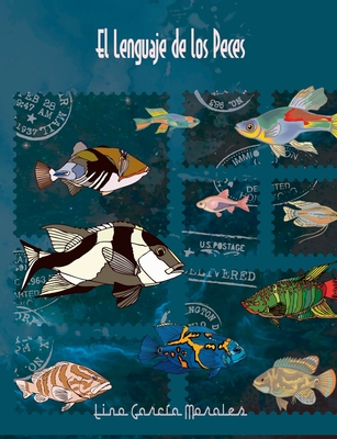 El lenguaje de los peces - Garcia Morales, Lino