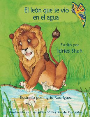 El Leon Que Se Vio En El Agua - Shah, Idries, and Rodriguez, Ingrid (Illustrator)