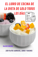 El Libro de Cocina de la Dieta de Golo Todos Los Das