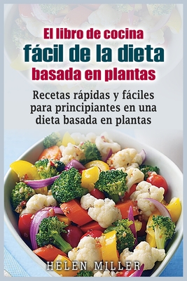 El Libro De Cocina Fa Cil De La Dieta Basada En Plantas: Recetas Ra ...