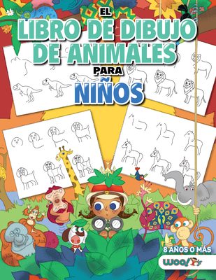 El Libro de Dibujo de Animales Para Nios: Cmo Dibujar 365 Animales, Paso a Paso (Libros Para Nios de 10 Aos, Libros Para Nios de 10 Aos) - Woo! Jr Kids Activities