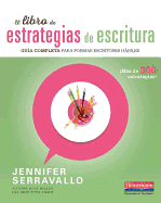 El Libro de Estrategias de Escritura: Gu?a Completa Para Formar Escritores Hbiles