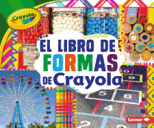 El Libro de Formas de Crayola (R) (the Crayola (R) Shapes Book)