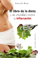 El Libro de La Dieta y Las Recetas Contra La Inflamacion