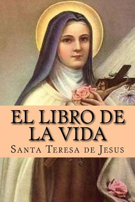 El Libro De La Vida - Marquez, Patricia (Editor), and De Jesus, Santa Teresa