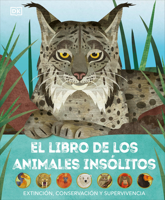 El Libro de Los Animales Ins?litos (Animals Lost and Found): Extinci?n, Conservaci?n Y Supervivencia - Bittel, Jason